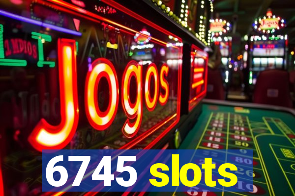 6745 slots